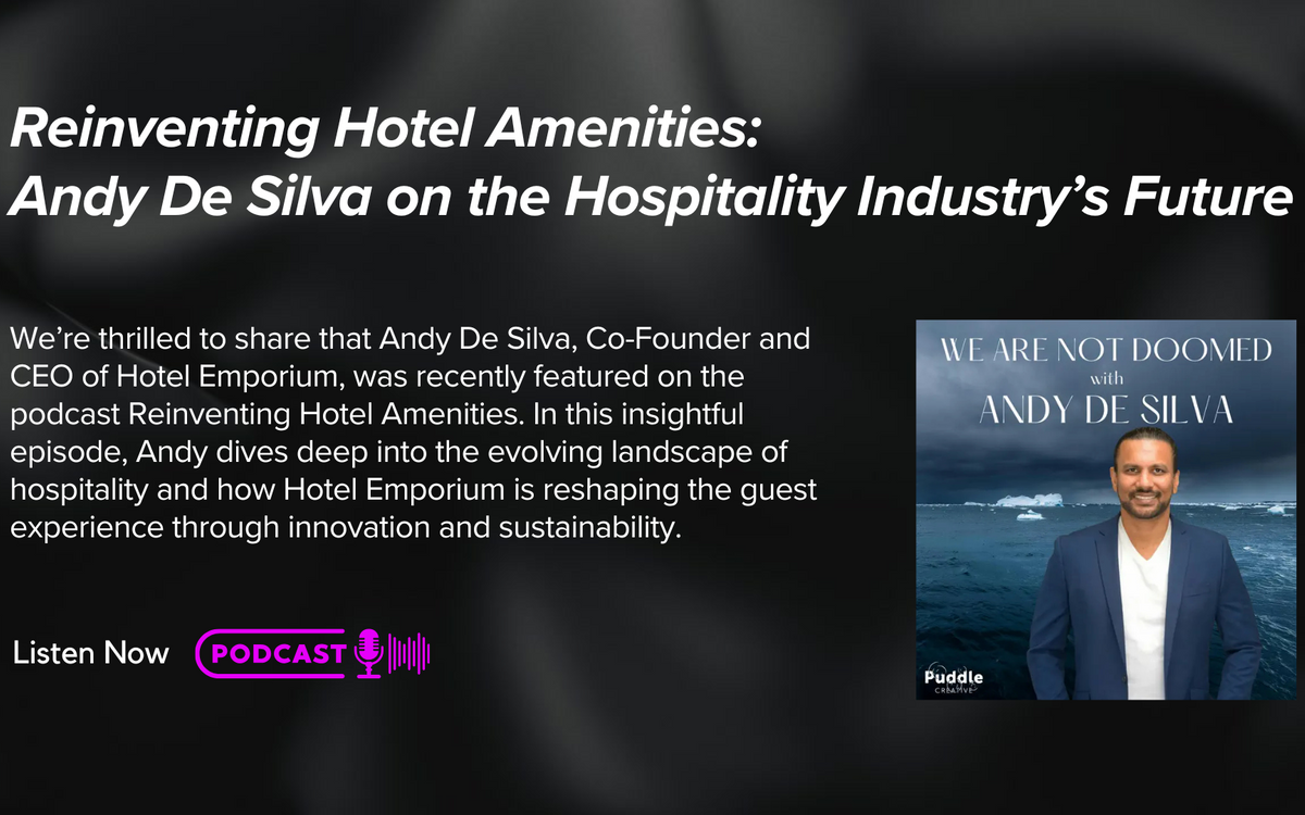 Reinventing Hotel Amenities: Andy De Silva on the Hospitality Industry’s Future