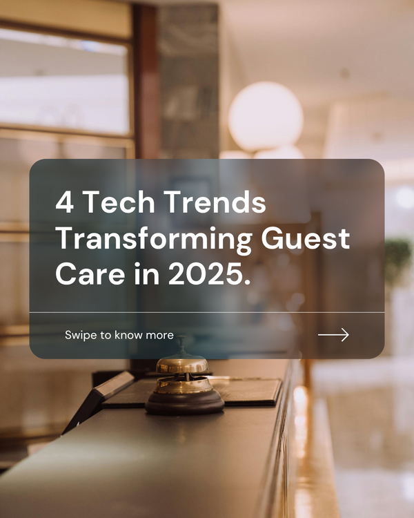 4 Tech Trends That Are Transforming Guest Care in 2025