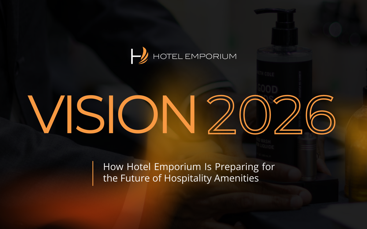 Vision 2026 - How Hotel Emporium Is Preparing for the Future of Hospitality Amenities