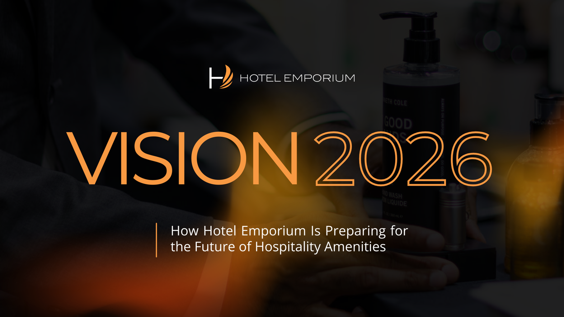 Vision 2026 - How Hotel Emporium Is Preparing for the Future of Hospitality Amenities